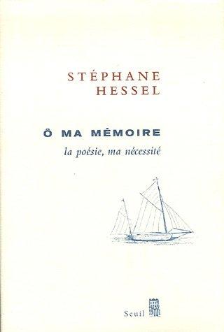 O ma mémoire : la poésie, ma nécessité