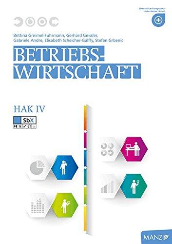 Betriebswirtschaft / Betriebswirtschaft HAK IV neuer LP: Internationale Geschäftstätigkeit - Banken und Versicherungsbetriebe - Wertpapiere, Derivate, ... und Tourismus - Businessplan - Fallstudien