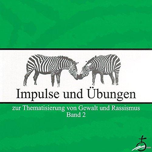 Impulse und Übungen: Zur Thematisierung von Gewalt und Rassismus. Band 2 (Edition Zebra)