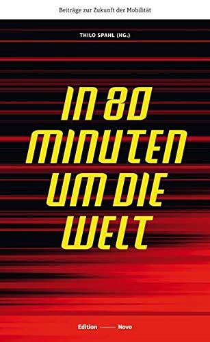 In 80 Minuten um die Welt: Beiträge zur Zukunft der Mobilität (Novo)