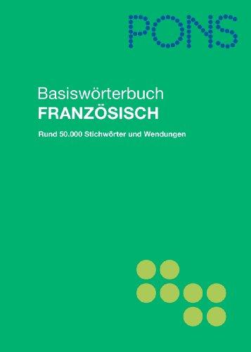 PONS Basiswörterbuch Französisch: Französisch - Deutsch / Deutsch - Französisch. Rund 50.000 Stichwörter und Wendungen