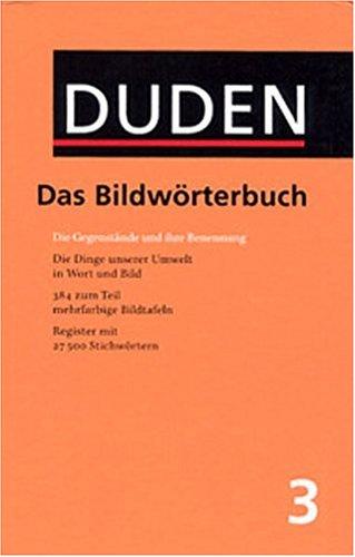 Der Duden, 12 Bde., Bd.3, Duden Bildwörterbuch der deutschen Sprache: 3 - Das Bildwo>Rterbuch