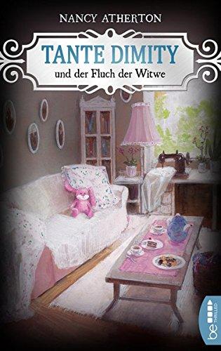 Tante Dimity und der Fluch der Witwe (Ein Wohlfühlkrimi mit Lori Shepherd, Band 22)