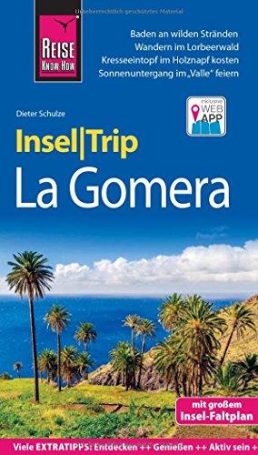 Reise Know-How InselTrip La Gomera: Reiseführer mit Insel-Faltplan und kostenloser Web-App