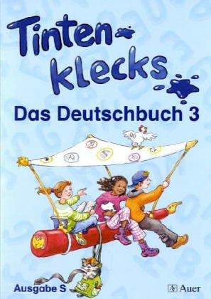 Tintenklecks - Das Deutschbuch Ausgabe S: Klasse 3