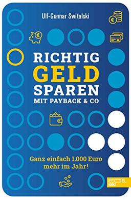 Richtig Geld sparen mit Payback & Co.: Ganz einfach 1000 Euro mehr im Jahr!