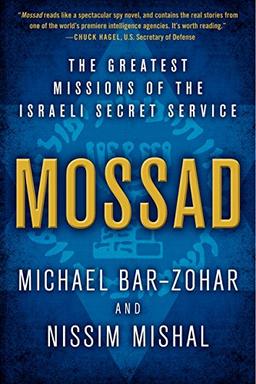 Mossad: The Greatest Missions of the Israeli Secret Service