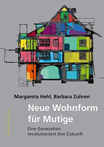 Neue Wohnform für Mutige: Eine Generation revolutioniert ihre Zukunft