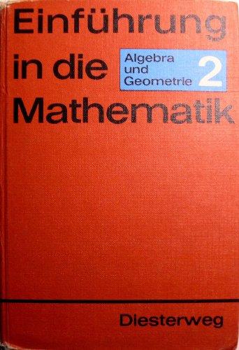 Einführung in die Mathematik: Algebra und Geometrie 2