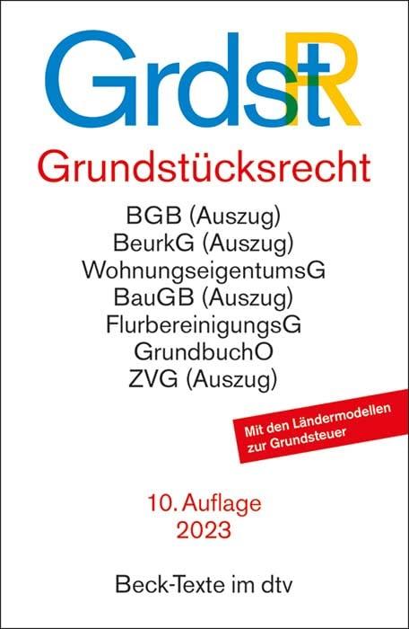 Grundstücksrecht: mit u.a. Bürgerlichem Gesetzbuch (Auszug), Wohnungseigentumsgesetz, Beurkundungsgesetz (Auszug), Flurbereinigungsgesetz, ... Grundbuchordnung, (Beck-Texte im dtv)