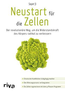 Neustart für die Zellen: Der revolutionäre Weg, um die Widerstandskraft des Körpers radikal zu verbessern. Chronische Krankheiten rückgängig machen. ... regenerieren mit dem 4-Phasen-Programm.