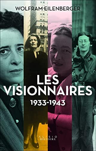 Les visionnaires : 1933-1943