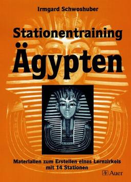 Stationentraining Ägypten: Materialien zum Erstellen eines Lernzirkels mit 14 Stationen