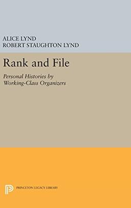 Rank and File: Personal Histories by Working-Class Organizers (Princeton Legacy Library)