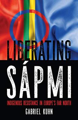 Liberating Sápmi: Indigenous Resistance in Europe’s Far North