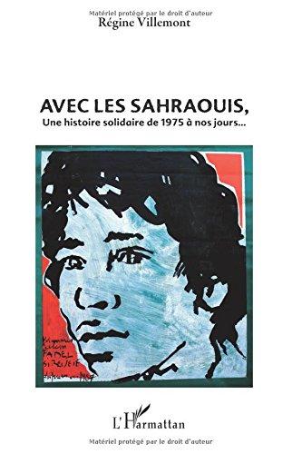 Avec les Sahraouis, une histoire solidaire de 1975 à nos jours...