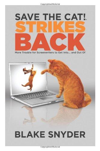 Save the Cat! Strikes Back: More Trouble for Screenwriters to Get Into... and Out of