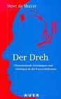 Der Dreh. Überraschende Wendungen und Lösungen in der Kurzzeittherapie