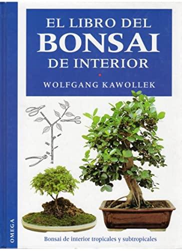 Libro del bonsai interior : bonsai interior tropicales,subtropicales (GUÍAS DEL NATURALISTA-BONSÁI)