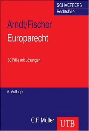 Europarecht: 20 Fälle mit Lösungen (Uni-Taschenbücher M)