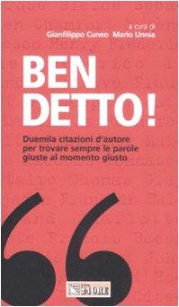 Ben detto! Duemila citazioni d'autore per trovare sempre le parole giuste al momento giusto