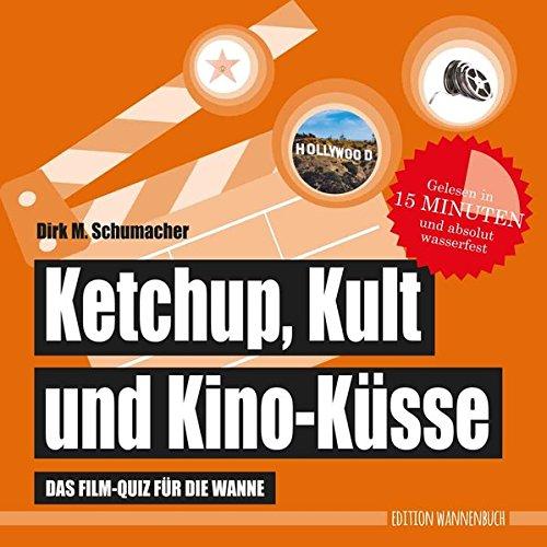 Ketchup, Kult und Kino-Küsse: Das Film-Quiz für die Wanne (Badebuch) (Badebücher für Erwachsene)