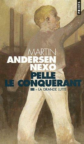 Pelle le conquérant. Vol. 3. La grande lutte