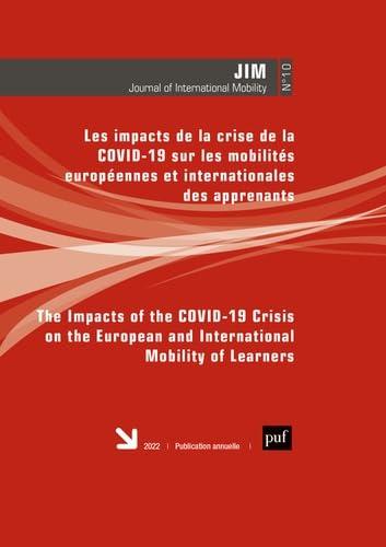 Journal of international mobility, n° 10. Les impacts de la crise de la Covid-19 sur les mobilités européennes et internationales des apprenants. The impacts of the Covid-19 crisis on the European and international mobility of learners