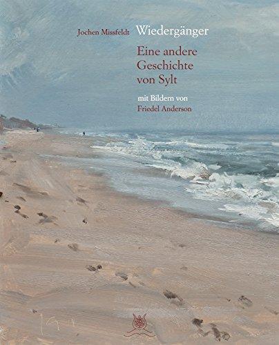 Wiedergänger - Eine andere Geschichte von Sylt mit 29 Bildern von Friedel Anderson: Vorzugsausgabe mit 1000 nummerierten Exemplaren