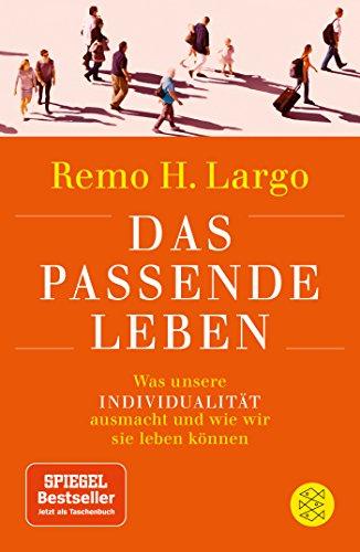 Das passende Leben: Was unsere Individualität ausmacht und wie wir sie leben können