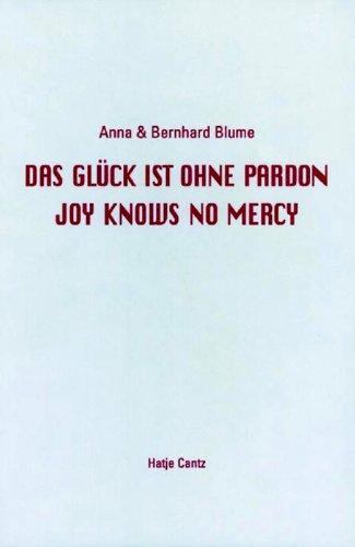 Anna & Bernhard Blume: Das Glück ist ohne Pardon / Joy Knows No Mercy. Polaroids