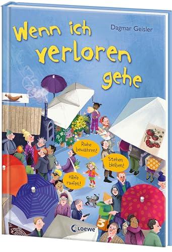 Wenn ich verloren gehe (Starke Kinder, glückliche Eltern): Präventionsbuch zum Vorlesen - Bilderbuch für Kinder ab 3 Jahren - Mit Tipps zum richtigen Verhalten für Eltern und Kinder