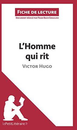 L'Homme qui rit de Victor Hugo (Fiche de lecture) : Analyse complète et résumé détaillé de l'oeuvre