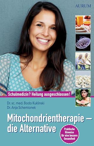 Mitochondrientherapie – die Alternative: Schulmedizin? Heilung ausgeschlossen!