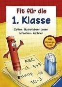 Fit für die 1. Klasse: Zahlen, Buchstaben, Lesen, Schreiben, Rechnen