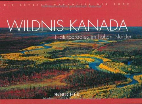 Wildnis Kanada. Naturparadies im hohen Norden