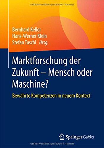 Marktforschung der Zukunft - Mensch oder Maschine: Bewährte Kompetenzen in neuem Kontext