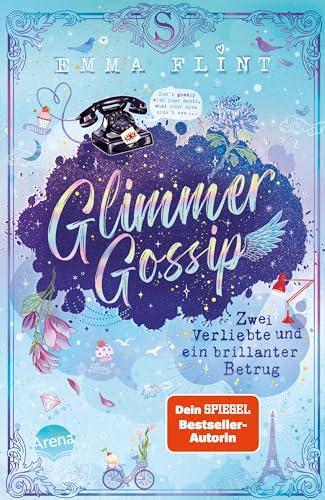 Glimmer Gossip (2). Zwei Verliebte und ein brillanter Betrug: Witzig-spritzige Internatsserie der Erfolgsautorin – voller Geheimnisse, Gossip und Peinlichkeiten. Perfekt für alle ab 10 Jahren!