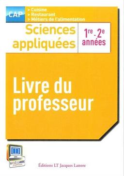 Sciences appliquées 1re-2e années : CAP cuisine, restaurant, métiers de l'alimentation : livre du professeur