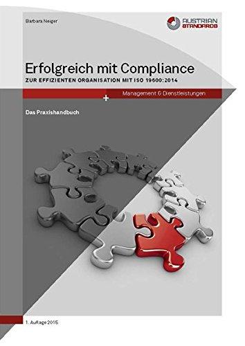 Erfolgreich mit Compliance: Zur effizienten Organisation mit ISO 19600:2014