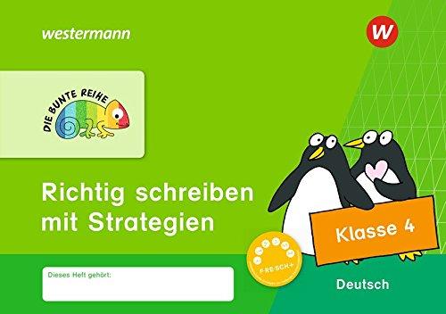 DIE BUNTE REIHE - Deutsch: Richtig schreiben mit Strategien Klasse 4