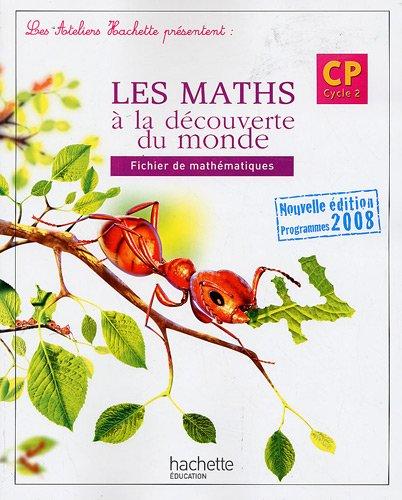 Les maths à la découverte du monde CP, cycle 2 : fichier de mathématiques