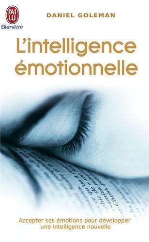 L'intelligence émotionnelle : accepter ses émotions pour développer une intelligence nouvelle