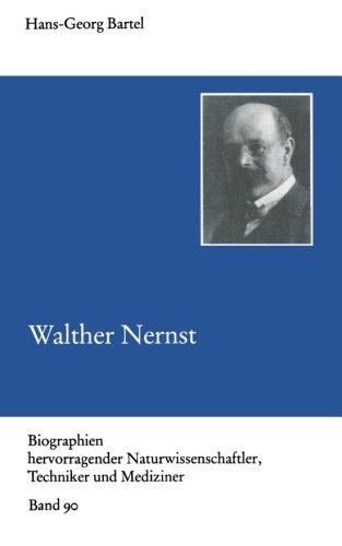 Walther Nernst (Biographien Hervorragender Naturwissenschaftler, Techniker und Mediziner) (German Edition)