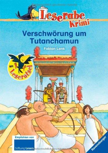 Leserabe - 3. Lesestufe: Verschwörung um Tutanchamun: Ein Krimi aus dem alten Ägypten