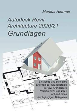 Autodesk Revit Architecture 2020/2021 Grundlagen