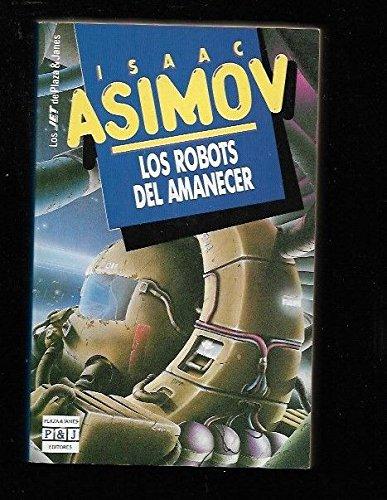 Robots del Amanecer, Los