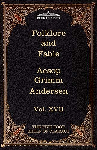 Folklore and Fable: The Five Foot Shelf of Classics, Vol. XVII (in 51 Volumes)