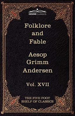 Folklore and Fable: The Five Foot Shelf of Classics, Vol. XVII (in 51 Volumes)