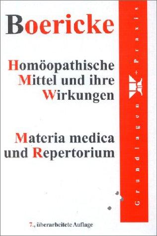 Homöopathische Mittel und ihre Wirkungen. Materia medica und Repertorium